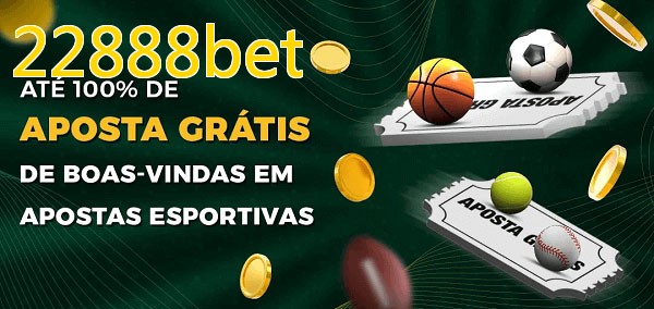 22888betbet Ate 100% de Aposta Gratis